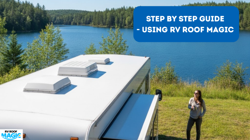RV with a fresh roof coating, beside a tranquil lake, showcasing a step-by-step guide for using RV Roof Magic.